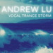 Andrew Lu - Vocal Trance Storm